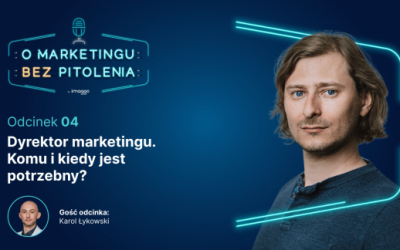 Dyrektor marketingu. Komu&nbsp;i&nbsp;kiedy jest potrzebny?